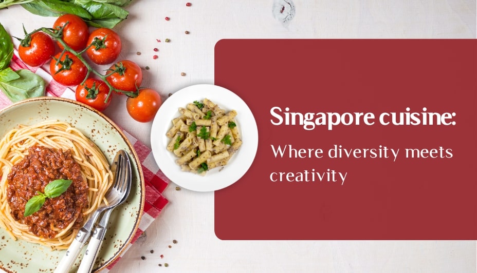 Singapore cuisine: Where diversity meets creativity