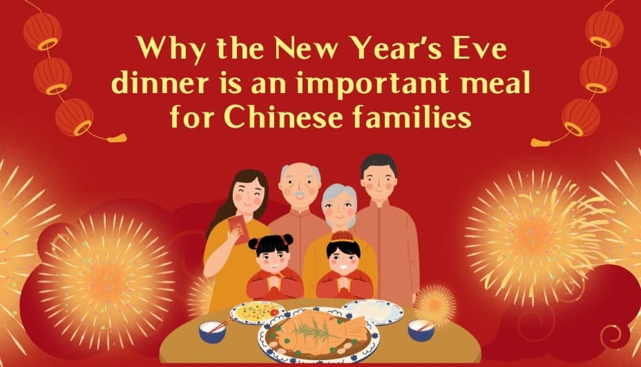 Why the New Year’s Eve dinner is an important meal for Chinese families