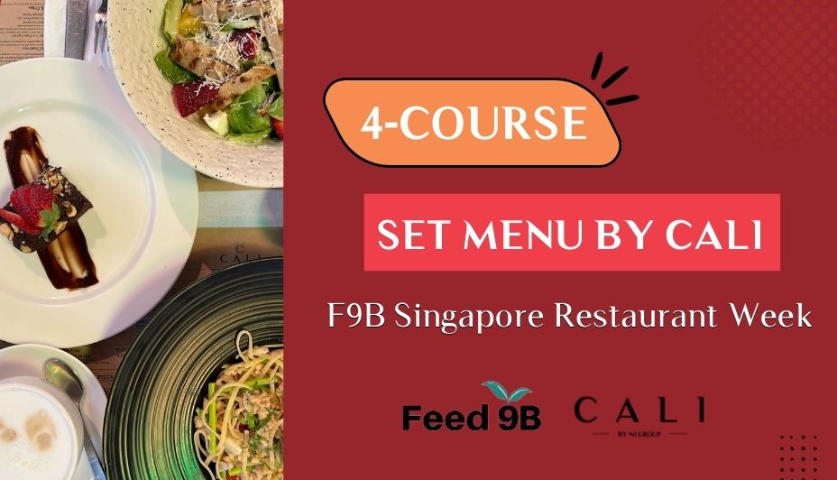 4-Course Sustainable Set Menu by CALI | F9B Singapore Restaurant Week